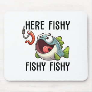 Here Fishy Fisherman Funny Fishing Lover Cute Fish Mouse Mat