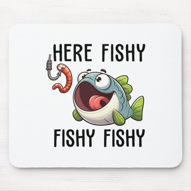 Here Fishy Fisherman Funny Fishing Lover Cute Fish Mouse Mat (Front)