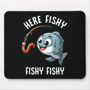 Here Fishy Fishing Funny Worm Cute Fish Fisherman Mouse Mat