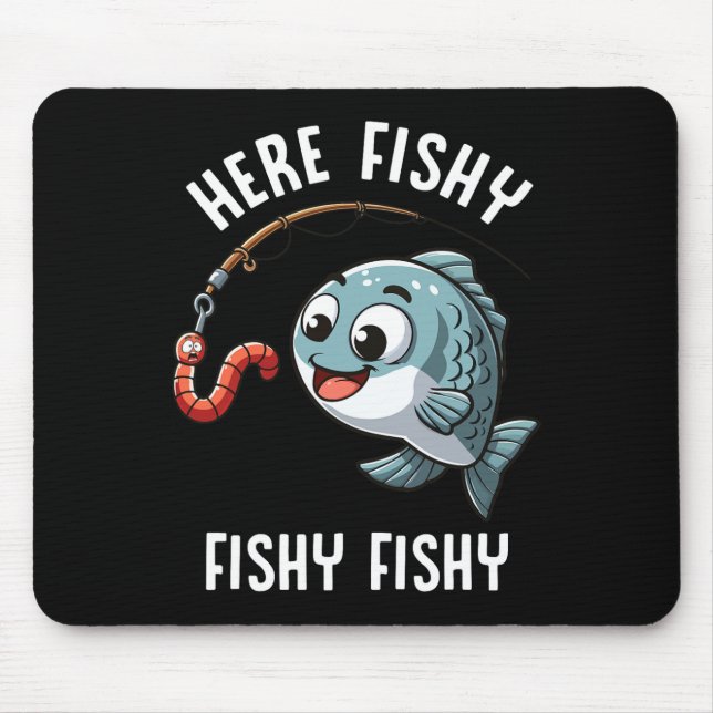 Here Fishy Fishing Funny Worm Cute Fish Fisherman  Mouse Mat (Front)