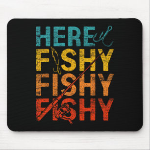 Here Fishy Fishy Fishy  Mouse Mat