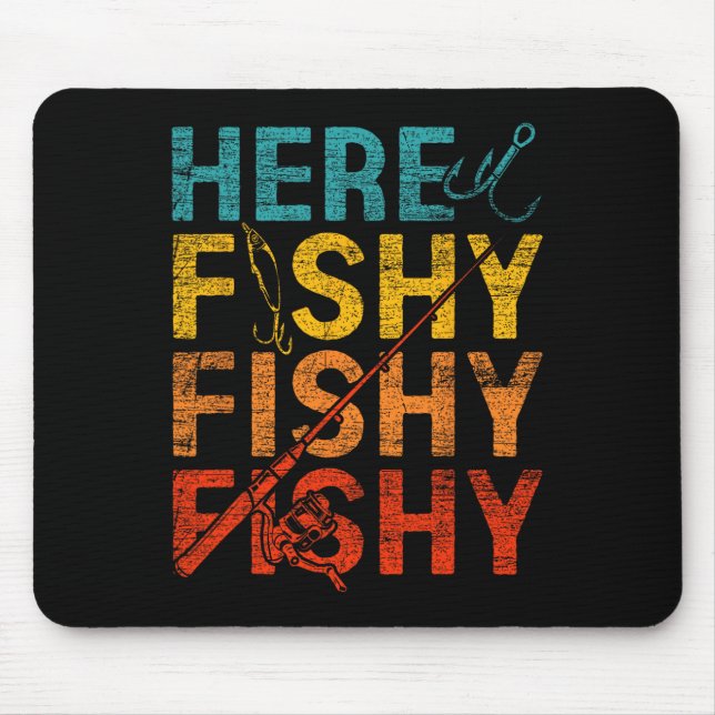 Here Fishy Fishy Fishy  Mouse Mat (Front)