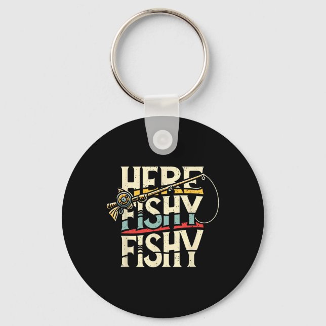 Here Fishy Funny Fish Fishing  Key Ring (Front)