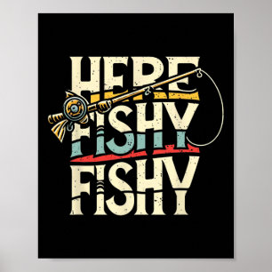 Here Fishy Funny Fish Fishing  Poster