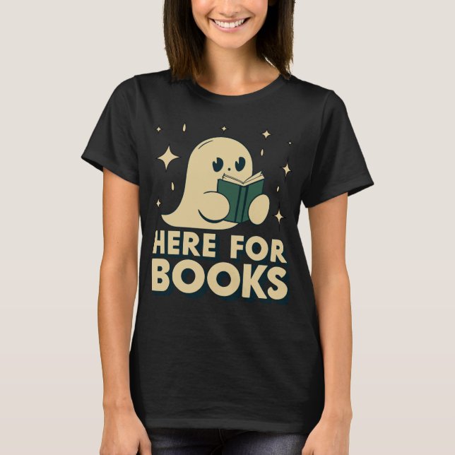 Here For Books Cute Ghost Librarian T-Shirt (Front)