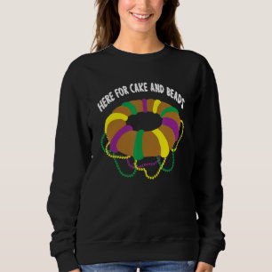 Here For Cake And Beads Funny Mardi Gras Festival Sweatshirt