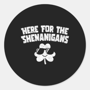 Here For Shenanigans Funny St Patricks Day Men Wom Classic Round Sticker