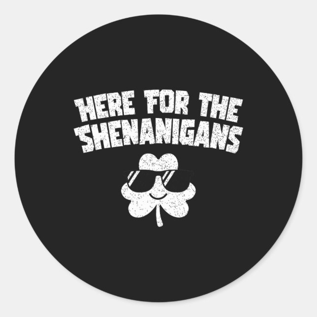 Here For Shenanigans Funny St Patricks Day Men Wom Classic Round Sticker (Front)