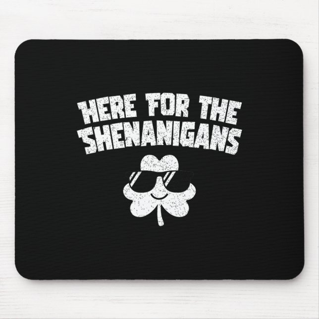 Here For Shenanigans Funny St Patricks Day Men Wom Mouse Mat (Front)
