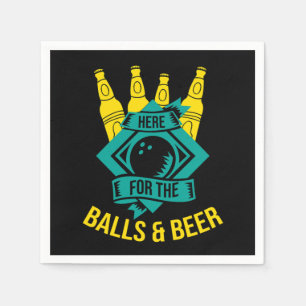 Here For The Balls And Beer Bowling Sport Gift Napkin