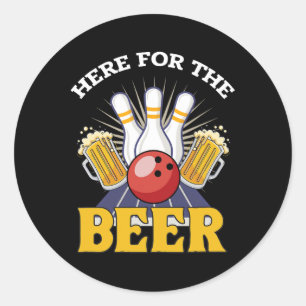 Here For The Beer Drinking Bowling  Classic Round Sticker