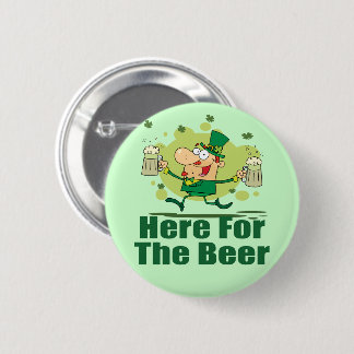 Here For The Beer Leprechaun 6 Cm Round Badge