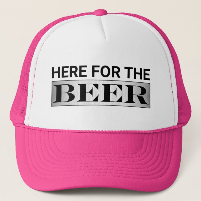 Here For The Beer Trucker Hat (Front)