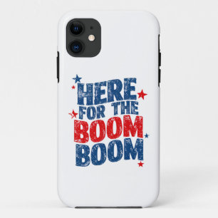 Here for The Boom 4th of July Patriotic iPhone 11 Case