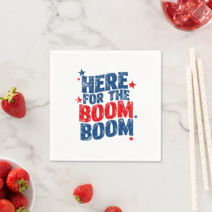 Here for The Boom 4th of July Patriotic Napkin