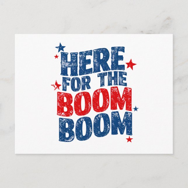 Here for The Boom 4th of July Patriotic  Postcard (Front)