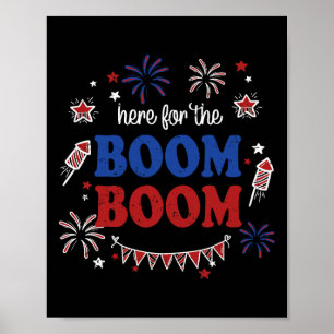 Here For The Boom Boom 4th Of July Fireworks Indep Poster