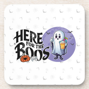 Here for the Boos Drink Up and Get Your Spook On Coaster