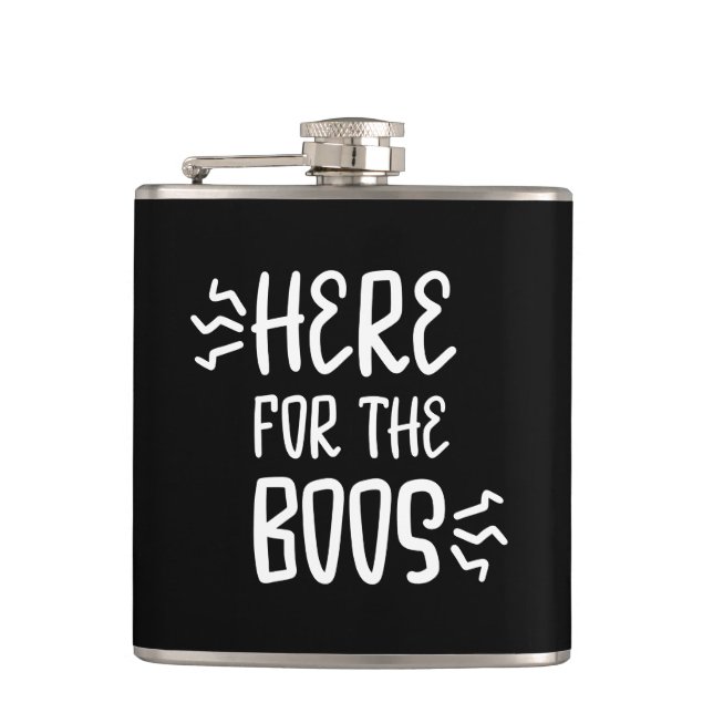 Here for The Boos Fun Halloween Zombie Font Hip Flask (Front)