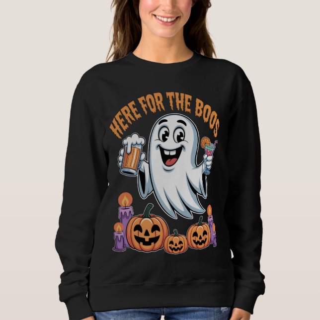 Here for the Boos Funny Ghost Halloween Sweatshirt (Front)