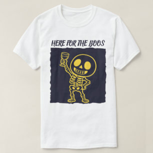 Here for the Boos Funny Skeleton Halloween T-Shirt