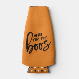 Here for the Boos Orange Halloween Bottle Cooler
