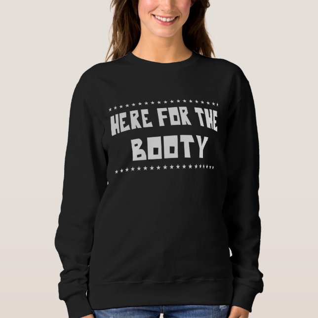 Here For The Booty St Patty's Day Sweatshirt (Front)