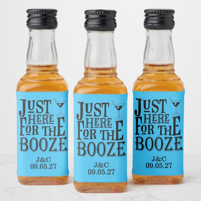 Here for the Booze Liquor Bottle Label (Bottles)