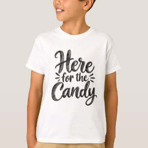 Here for the Candy Kids Halloween Trick or Treat T-Shirt