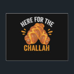 Here For the Challah Funny Jewish Hanukkah Bread Postcard<br><div class="desc">chanukah, menorah, hanukkah, dreidel, jewish, Chrismukkah, holiday, horah, christmas, challah</div>