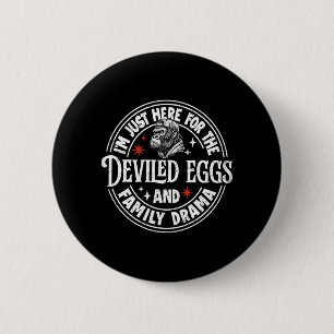 Here for The Deviled Eggs and Family Drama Monkey 6 Cm Round Badge