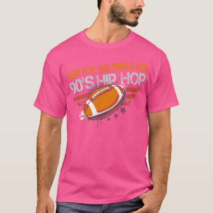 Here For The Drinks And 90S Hip Hop T-Shirt