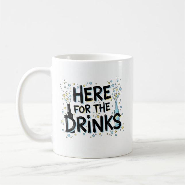 Here for the Drinks Mug – Fun Party Design (Left)