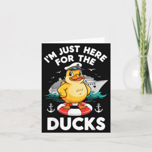 Here for The Ducks Cruise Ship Vacation Funny Card