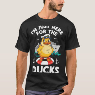 Here for The Ducks Cruise Ship Vacation Funny T-Shirt