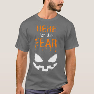 Here for the Fear Fun Halloween Group Costume T-Shirt