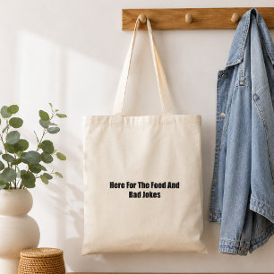 Here For The Food And Bad Jokes Dad Humour Tote Bag
