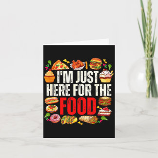 Here for the food funny foodie humour snack lover card