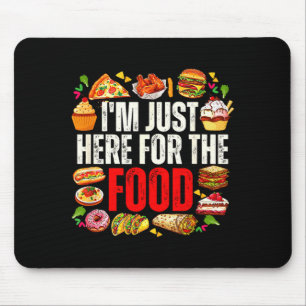 Here for the food funny foodie humour snack lover mouse mat