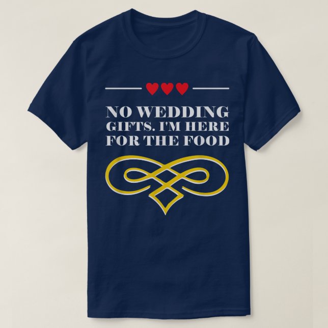 Here for the Food Wedding Guest Bride and Groom Vi T-Shirt (Design Front)
