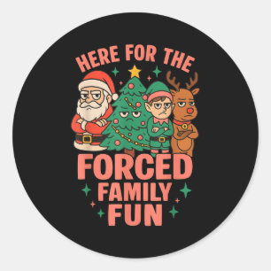 Here For The Forced Family Fun Santa Christmas Tre Classic Round Sticker