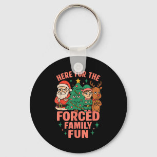 Here For The Forced Family Fun Santa Christmas Tre Key Ring