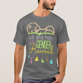 Here for the Gender Reveal Baby Reveal Party Idea  T-Shirt