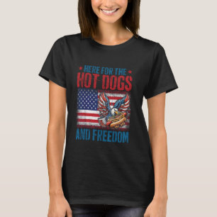 Here For The Hot Dogs And Freedom Men 4th July Wom T-Shirt