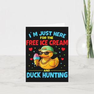 Here for the ice cream and duck hunting card