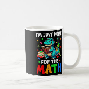Here For The Math Cute T-rex Counting Number Math  Coffee Mug