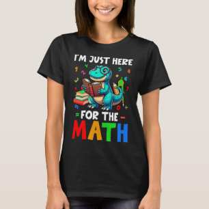 Here For The Math Cute T-rex Counting Number Math  T-Shirt
