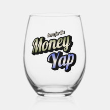 Here for the Money Yap Stemless Wine Glass