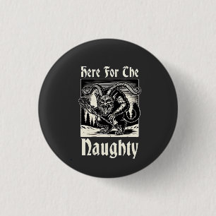 Here for the Naughty Krampus Spooky Xmas Devil 3 Cm Round Badge