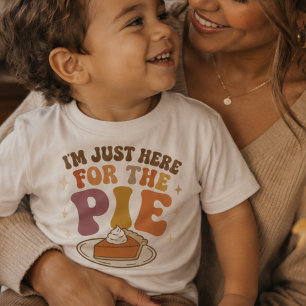 Here for the Pie, Cute and Funny Thanksgiving Baby T-Shirt